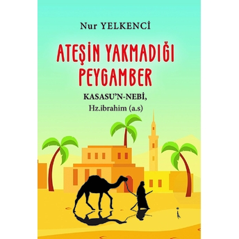 Ateşin Yakmadığı Peygamber