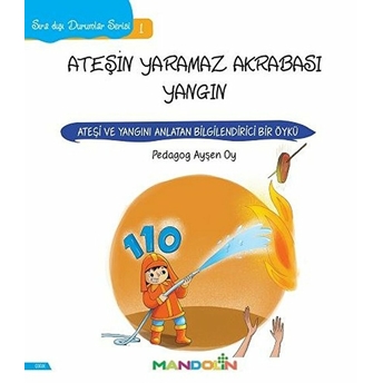 Ateşin Yaramaz Akrabası Yangın - Sıra Dışı Durumlar Serisi 1 Ayşen Oy