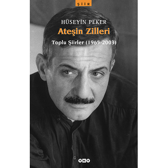 Ateşin Zilleri / Toplu Şiirler (1965-2003) Hüseyin Peker