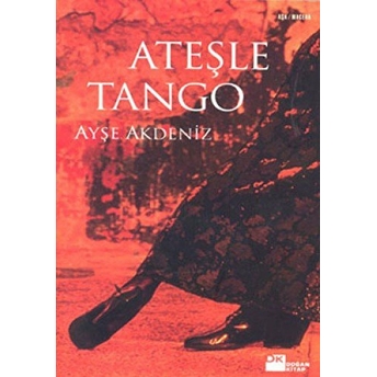 Ateşle Tango Ayşe Akdeniz