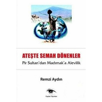 Ateşte Semah Dönenler Remzi Aydın