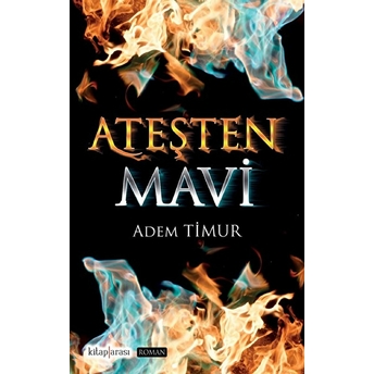 Ateşten Mavi Adem Timur