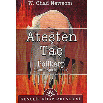 Ateşten Taç Polikarp (Izmir Episkoposu) W. Chad Newsom