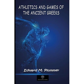 Athletics And Games Of The Ancient Greeks - Kolektif