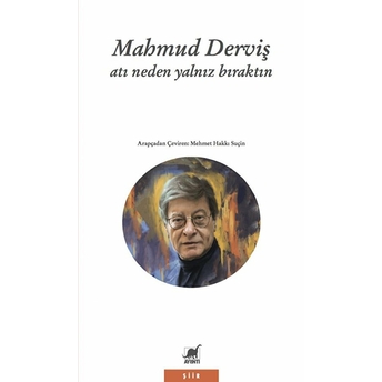 Atı Neden Yalnız Bıraktın Mahmud Derviş