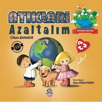 Atıkları Azaltalım - Dünyamızı Koruyalım Cihan Bahadır