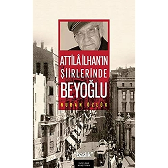 Atilla Ilhan'ın Şiirlerinde Beyoğlu Nuran Özlük