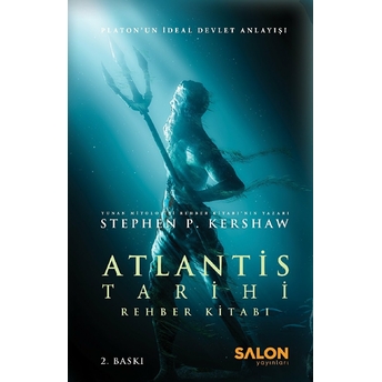 Atlantis Tarihi Rehber Kitabı - Platon’un Ideal Devlet Anlayışı Stephen P. Kershaw