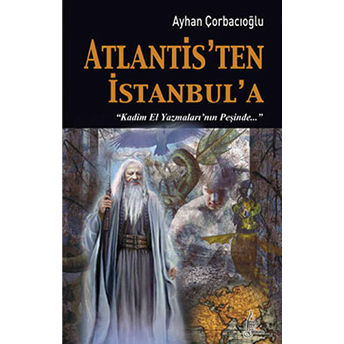 Atlantis’ten Istanbul’a Ayhan Çorbacıoğlu