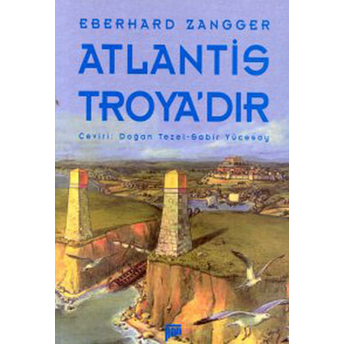 Atlantis Troya'dır Eberhard Zangger