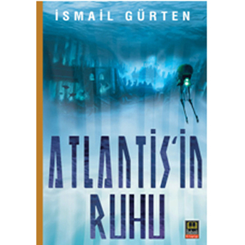 Atlantis'in Ruhu-Ismail Gürten