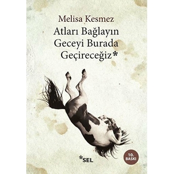 Atları Bağlayın Geceyi Burada Geçireceğiz Melisa Kesmez