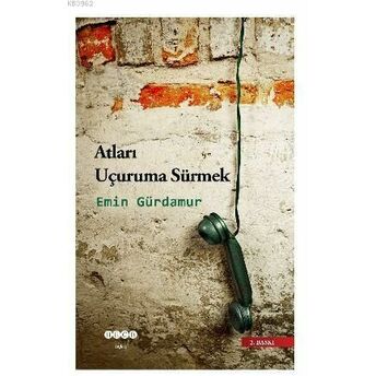 Atları Uçuruma Sürmek Emin Gürdamur