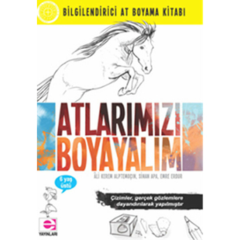 Atlarımızı Boyayalım - Bilgilendirici At Boyama Kitabı Ali Kerem Alptemoçin