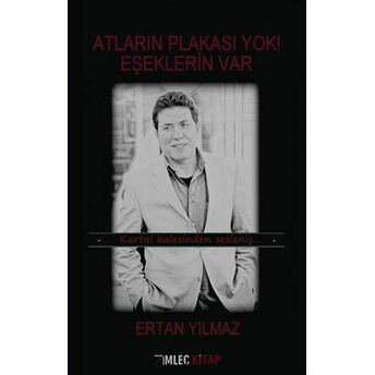 Atların Plakası Yok! Eşeklerin Var Ertan Yılmaz