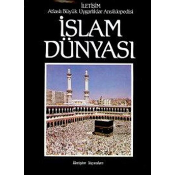 Atlaslı Büyük Uygarlıklar Ansiklopedisi 1: Islam Dünyası Ciltli Francis Robinson