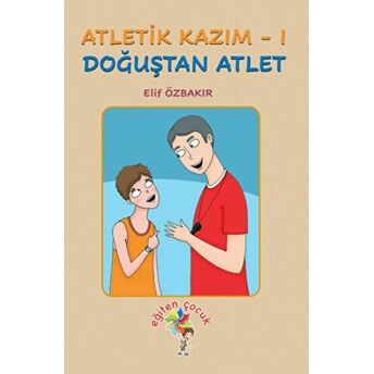 Atletik Kazım - 1 Doğuştan Atlet Elif Özbakır