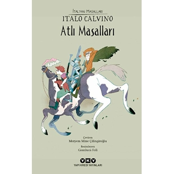 Atlı Masalları-Italyan Masalları Italo Calvino