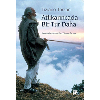 Atlıkarıncada Bir Tur Daha Tiziano Terzani