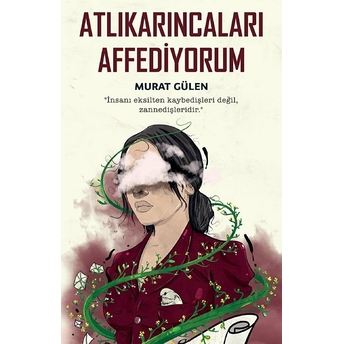 Atlıkarıncaları Affediyorum Murat Gülen