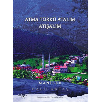 Atma Türkü Atalım Atışalım Halil Aktaş