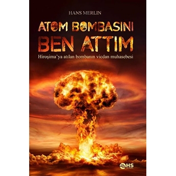 Atom Bombasını Ben Attım