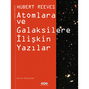 Atomlara Ve Galaksilere Ilişkin Yazılar Ciltli Hubert Reeves