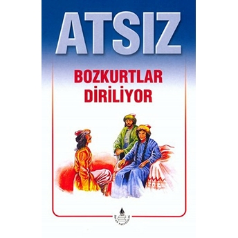 Atsız : Bozkurtlar Diriliyor Hüseyin Nihal Atsız