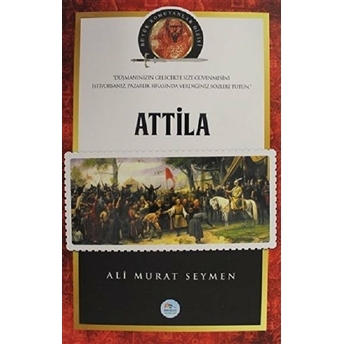 Attila - Büyük Komutanlar Dizisi Ali Murat Seymen