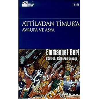 Attila’dan Timur’a Avrupa Ve Asya Ciltli Emmanuel Berl