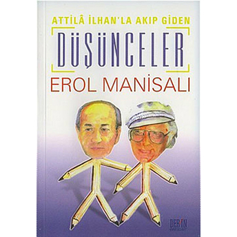 Attila Ilhan'la Akıp Giden Düşünceler-Erol Manisalı