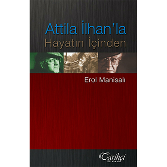 Attila Ilhan'la Hayatın Içinden Erol Manisalı