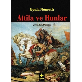 Attila Ve Hunlar Gyula Nemeth