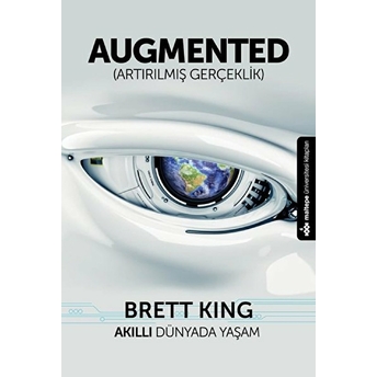 Augmented; Artırılmış Gerçeklik - Daniel H.pink