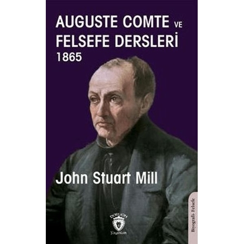 Auguste Comte Ve Felsefe Dersleri 1865 John Stuart Mill