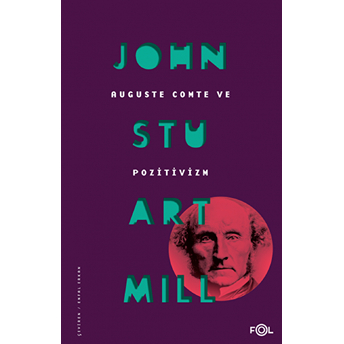 Auguste Comte Ve Pozitivizm John Stuart Mill