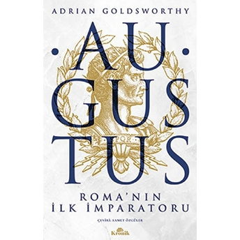 Augustus - Roma'nın Ilk Imparatoru Adrian Goldsworthy