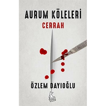 Aurum Köleleri - Cerrah Özlem Dayıoğlu