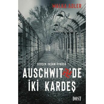 Auschwitz'de Iki Kardeş Malka Adler