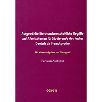 Ausgewahlt Literaturwissenschaftliche Begriffe Und Arbeitsthemen Für Studierende Des Faches Deutsc Als Fredsprache