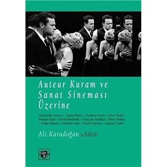 Auteur Kuram Ve Sanat Sineması Üzerine