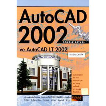 Autocad 2002 Ve Autocad Lt 2002 - Gökalp Baykal