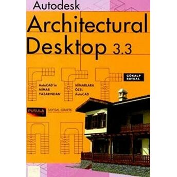 Autodesk Architectural Desktop 3.3 Gökalp Baykal