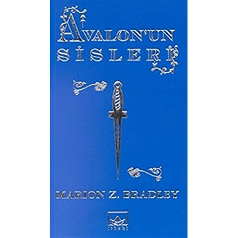 Avalon'un Sisleri 1. Kitap: Büyü Ustası Marion Zimmer Bradley