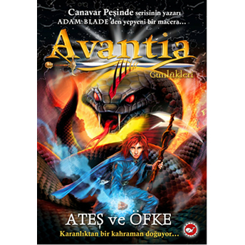 Avantia Günlükleri 4 - Ateş Ve Öfke Adam Blade