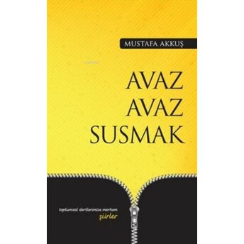 Avaz Avaz Susmak Mustafa Akkuş