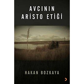 Avcının Aristo Etiği Hakan Bozkaya