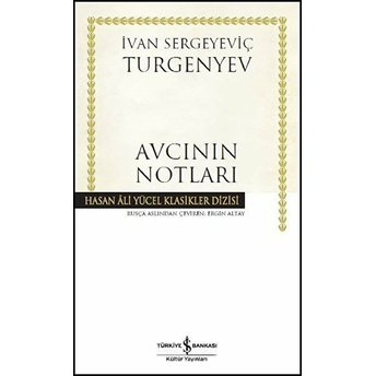 Avcının Notları - Hasan Ali Yücel Klasikleri (Ciltli) Ivan Sergeyeviç Turgenyev