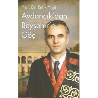 Avdancık’dan Beyşehir’e Göç Refik Yiğit