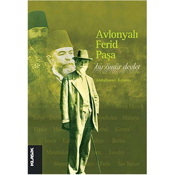 Avlonyalı Ferid Paşa Bir Ömür Devlet